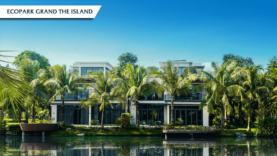 Biệt thự Grand The Island Ecopark không gian hướng hồ trọn vẹn